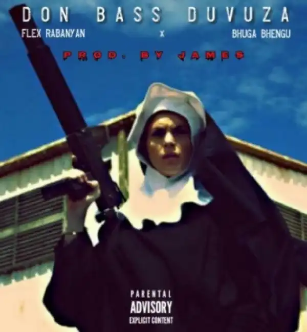 Flex RABANYAN - Don Bass Duvuza Ft. Bhuga Bhengu